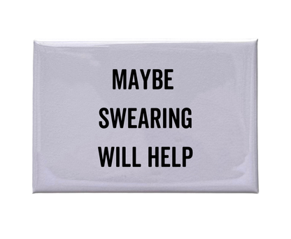 "Maybe Swearing Will Help" White Magnet - Holden Hearts